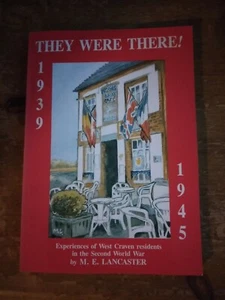 They were there ! Experiences of West Craven Residents in WW2 by M E Lancaster. - Bild 1 von 1