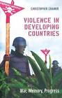 Violence in Developing Countries - War, Memory, Pr