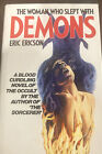 The Woman Who Slept with Demons - Hardcover By Ericson, Eric - ACCEPTABLE - Rare