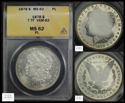 1878 7TF VAM-82 PROOF-LIKE Morgan Silver Dollar $1 ANACS MS 62 PL - Image 1 of 4