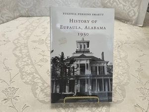 History Of Eufaula AL 1930 Eugenia Persons Smart 1995 Reprint Of 1933 Copyright - Picture 1 of 10