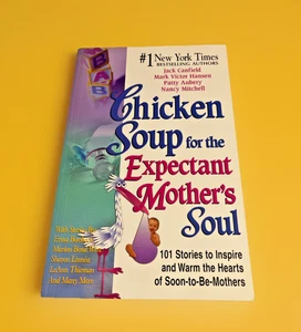Chicken Soup for the Expectant Mother's Soul Paperback Book 101 Stories Inspired - Picture 1 of 9