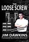 The Loose Screw: The Shocking Truth About Our Prison System
