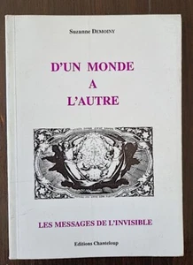 D'UN MONDE A L'AUTRE les Messages de l'invisible par S. Demoiny (esoterisme) - Imagen 1 de 2