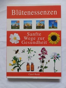 Blütenessenzen Sanfte Wege zur Gesundheit Carol Rudd mit vielen Abbildungen - Bild 1 von 2