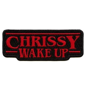 Chrissy Wake Up Patch Strange TV Horror Embroidered Iron On - Picture 1 of 2