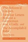 The Reform'd Coquet, Familiar Letters Betwixt A Gent... By Davys, Mary Paperback
