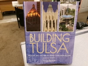 Building Tulsa: How a Dusty Cow Town Became a World-Class City, Tulsa World - Picture 1 of 3
