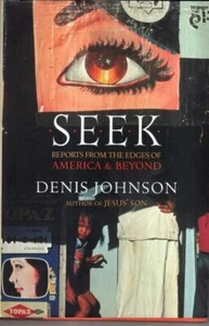 Seek: Reports from the Edges of America & Beyond : Denis Johnson - Imagen 1 de 2