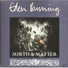 Eden Burning ‎– Mirth & Matter - NEW CD STILL SEALED
