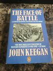 The Face of Battle: A Study of Agincourt, Waterloo, and the Somme by John Keegan