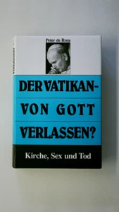 106852 Peter de Rosa DER VATIKAN - VON GOTT VERLASSEN? Kirche, Sex und Tod HC - Imagen 1 de 1