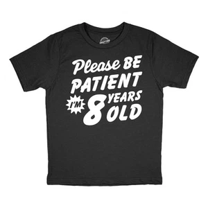 Youth Funny T Shirts Please Be Patient Im 8 Years Old Sarcastic Graphic Novelty - Picture 1 of 7