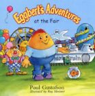 Eggberts Adventures At The Fair By Gustafson, Paul Paperback Book The Cheap Fast