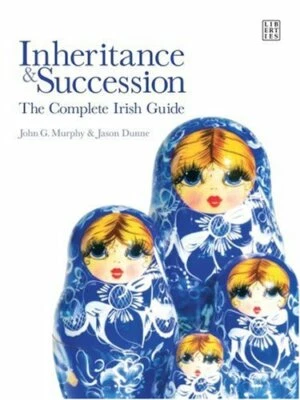 Inheritance and Succession: The Complete Irish Guide by Jason Dunne Paperback - Image 1 of 2