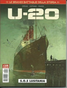 LE GRANDI BATTAGLIE DELLA STORIA N° 15 U-20 " S.O.S. LUSITANIA " - COSMO 2018 - Foto 1 di 1
