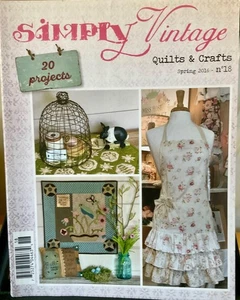 Simply Vintage Quilts & Crafts Magazine Spring 2016 # 18 - Picture 1 of 1