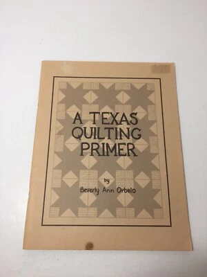 A Texas Quilting Primer Quilt Book Beverly Ann Orbelo - Image 1 of 4