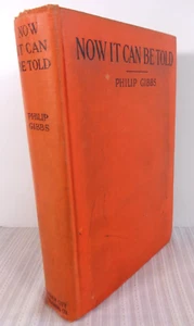 Now It Can Be Told by Philip Gibbs 1920 1st First Edition Vintage Hardcover - Foto 1 di 7