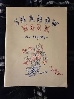 Shadow Work The Easy Way By Martha Pullen Embroidery Needle  Work 1989 - Image 1 of 3