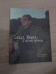 LUIGI MAGNI L' ALTRA STORIA A CURA A. COLASANTI E. NICOSIA ROMA 2008 - Foto 1 di 2