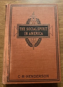 The Social Spirit in America by C.R. Henderson 1897 HC Book - Picture 1 of 24