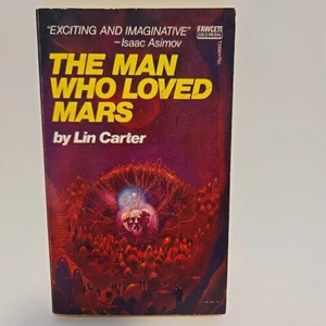 The Man Who Loved Mars by Lin Carter (Fawcett) 1973 - Picture 1 of 6