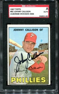 1967 Topps #85 Johnny Callison Signed Auto Card SGC Authentic Deceased 2006 - Picture 1 of 2