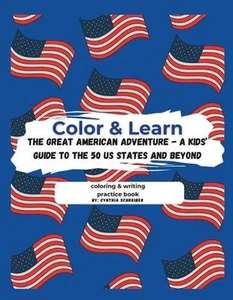 Color & Learn: The Great American Adventure - A Kids' Guide to the 50 States and - Picture 1 of 1