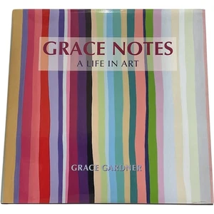 Grace Notes A Life In Art by Grace Gardner Hardcover UK Edition - Picture 1 of 5