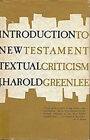 Introduction to New Testament Textual Criticism J. Harold Greenle