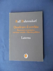 RALF DAHRENDORF-QUADRARE IL CERCHIO-BENESSERE ECONOMICO,COESIONE SOCIALE - Picture 1 of 1