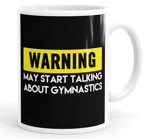 Warning May Start Talking About Gymnastics Funny Mug Cup - Picture 1 of 1