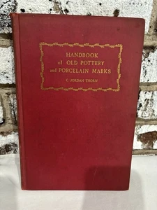 Handbook of Old Pottery and Porcelain Marks by C. Jordan Thorn (1947, Hardcover) - Bild 1 von 10