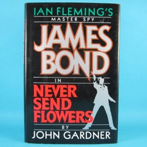 Vintage James Bond: Never Send Flowers by John Gardner (1993,  Hardcover Book) - Picture 1 of 17