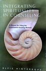Integrating Spirituality in Counseling, SC 1st 1st LIKE NEW