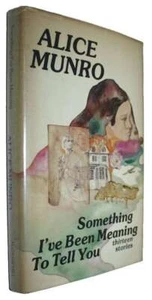 MUNRO, Alice.  Something I've been meaning to tell you.  1974. - Bild 1 von 3