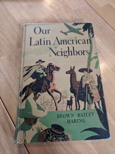 Our Latin American Neighbors, Brown-Baily-Haring, 1952, Houghton-Mifflin - Bild 1 von 2