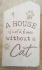 A House Is Not A Home Without A CAT Wooden Block NEW Plaque Handcrafted 6”