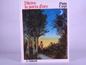 Dietro la porta d'oro. Libro di Pinin Carpi, Vallardi anno 1987 - Foto 1 di 12