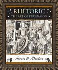 Rhetoric The Art Of Persuasion By Adina Arvatu New