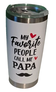 Speziell für Sie! Stahl 20 Unzen Becher My Favorite People Call Me Papa - Bild 1 von 17