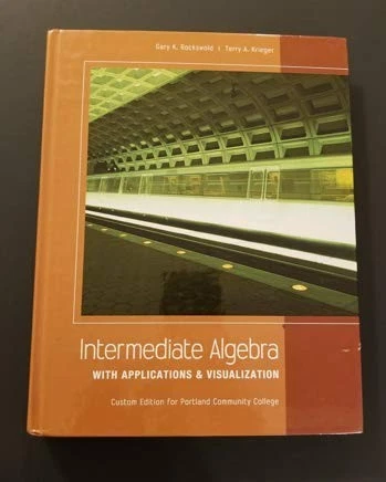 INTERMEDIATE ALGEBRA WITH APPLICATIONS & VISUALIZATION By Gary K. Rockswold VG - Image 1 of 1
