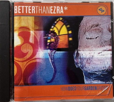 Better than Ezra „How Does Your Garden Grow“ CD - Bild 1 von 2