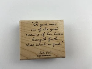 Inspirational good man Rubber Stamp Single Phrase Saying Luke 6:45 Stampin Up - Picture 1 of 4