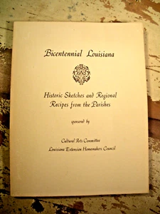 BICENTENNIAL LOUISIANA Historic Sketches & Regional Recipes From The Parishes - Picture 1 of 15