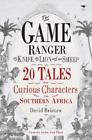 David Bristow The game ranger, the knife, the lion and the sheep (Taschenbuch)