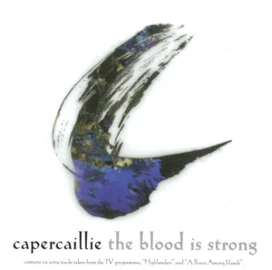Capercaillie The Blood Is Strong CD - Picture 1 of 1