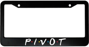 PIVOT Friends Aluminum Car License Plate Frame FREE SHIPPING - Picture 1 of 6