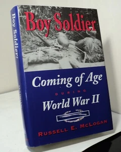 Boy Soldier - Coming of Age During World War II by Russell E McLogan - 2005 - Picture 1 of 2